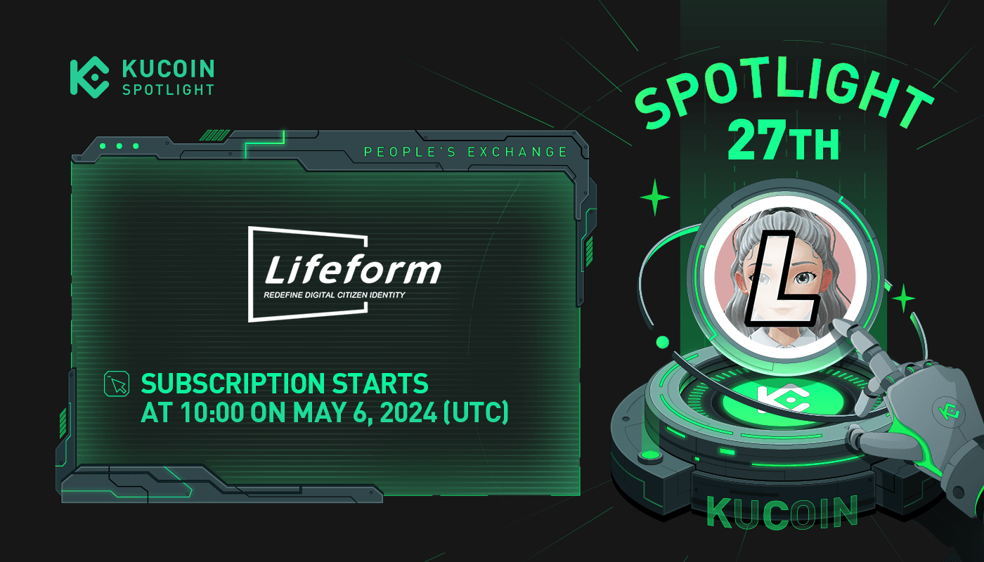 KuCoin, Merkezi Olmayan Dijital Kimliğe Öncülük Eden 27. Spotlight IEO&#8217;da Lifeform&#8217;u Tanıttı