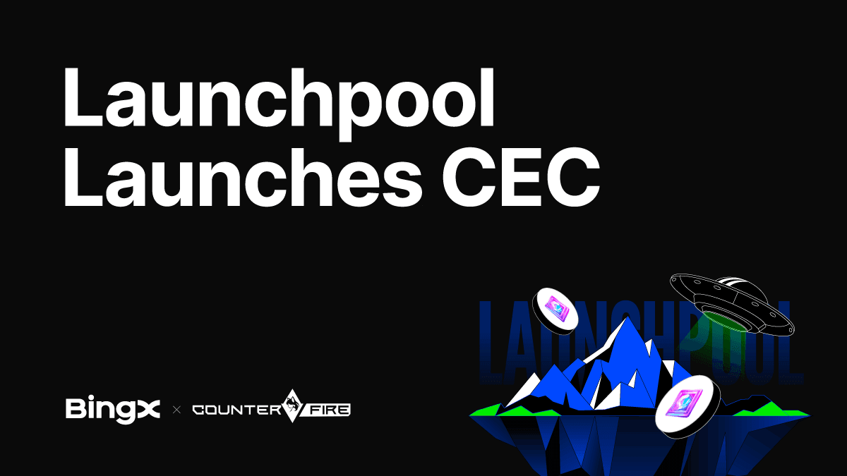 BingX Launchpool’da Counter Fire (CEC) Token&#8217;ı Listeliyor: Stake Edin ve Ödüller Kazanın!